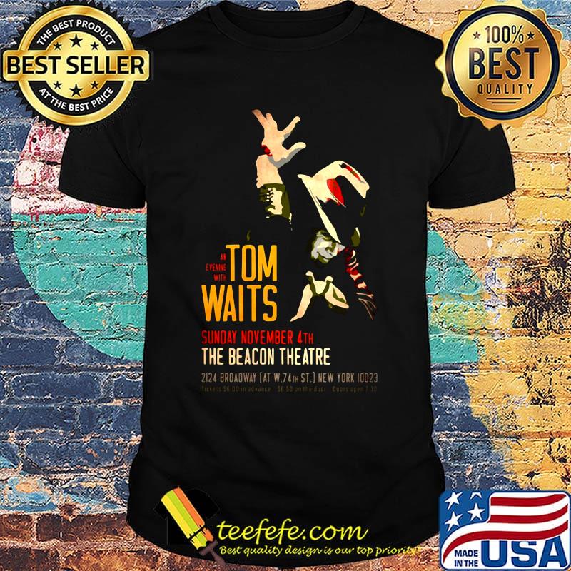 Tom Waits an evening with sunday november 4th the beacon theatre shirt