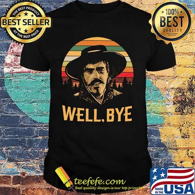 Tombstone virgil earp well bye vintage retro shirt
