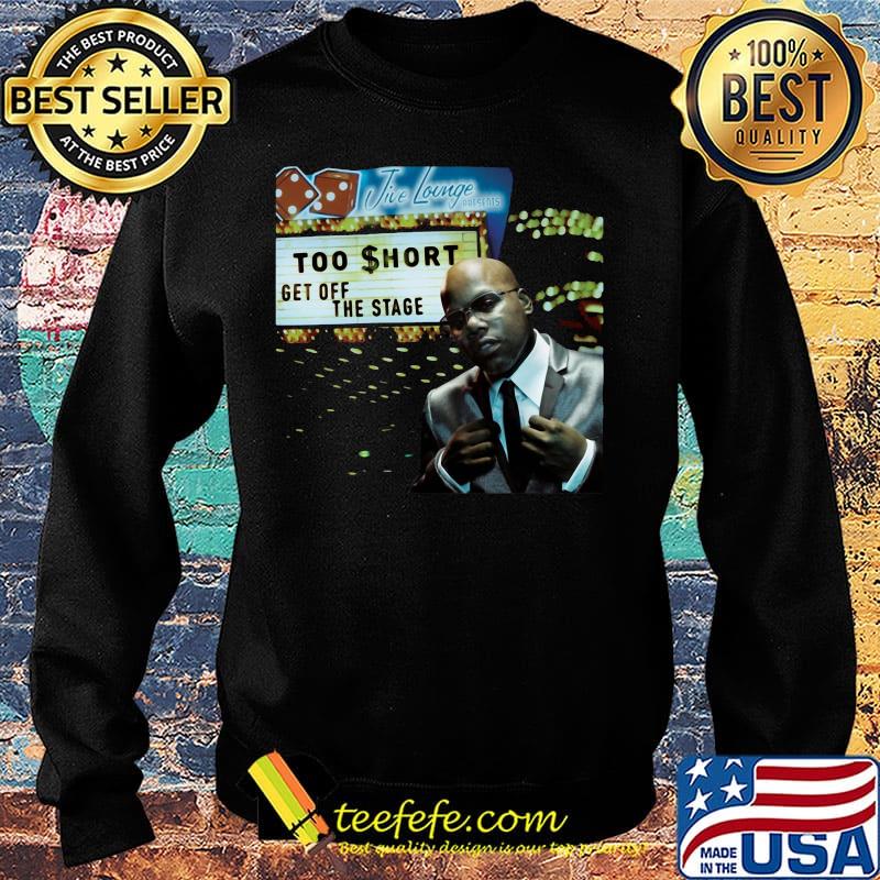 Too short get off the stage s Sweater Too short get off the stage s Sweater