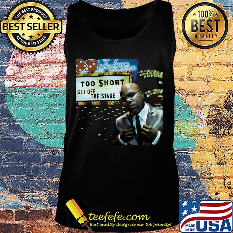 Too short get off the stage s Tank top Too short get off the stage s Tank top