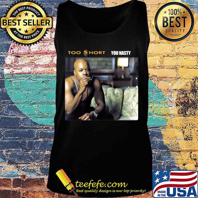 Too short rapper you nasty s Tank top Too short rapper you nasty s Tank top