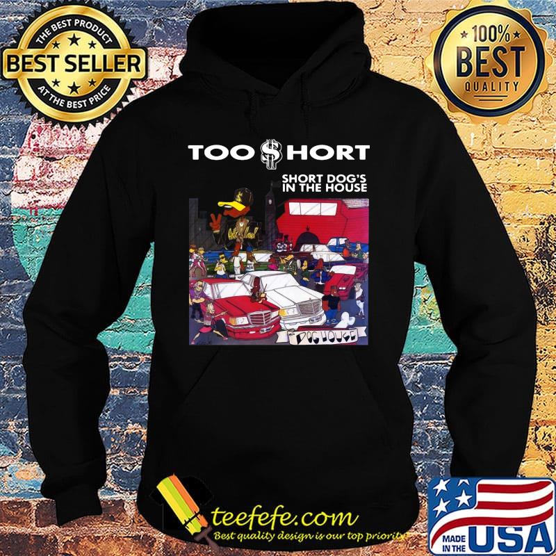 Too short short dog's in the house s Hoodie Too short short dog's in the house s Hoodie