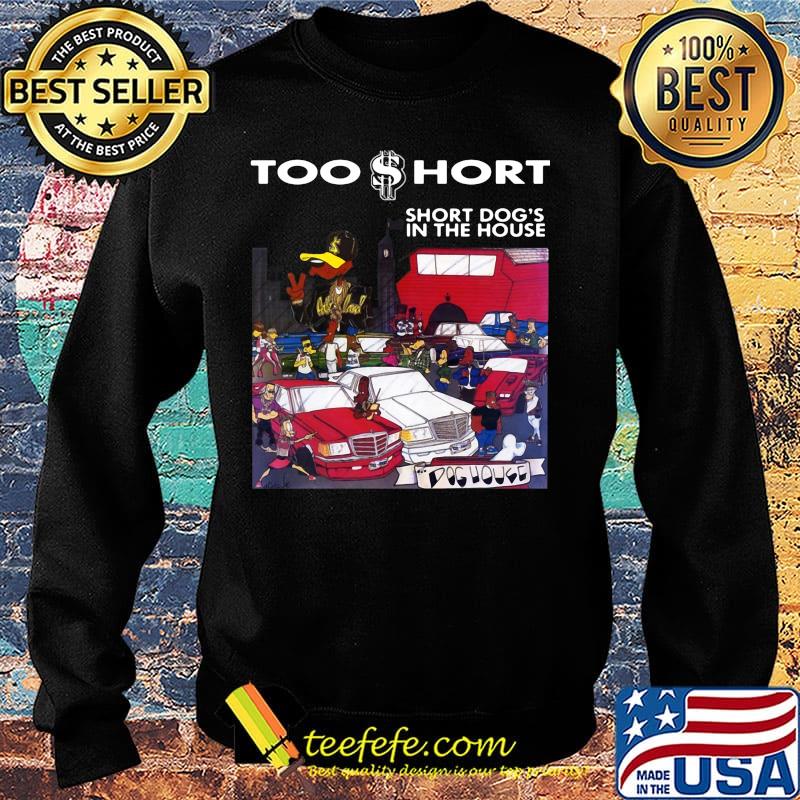 Too short short dog's in the house s Sweater Too short short dog's in the house s Sweater