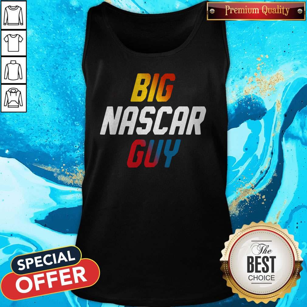 Top Big Nascar Guy 2020 Shirt