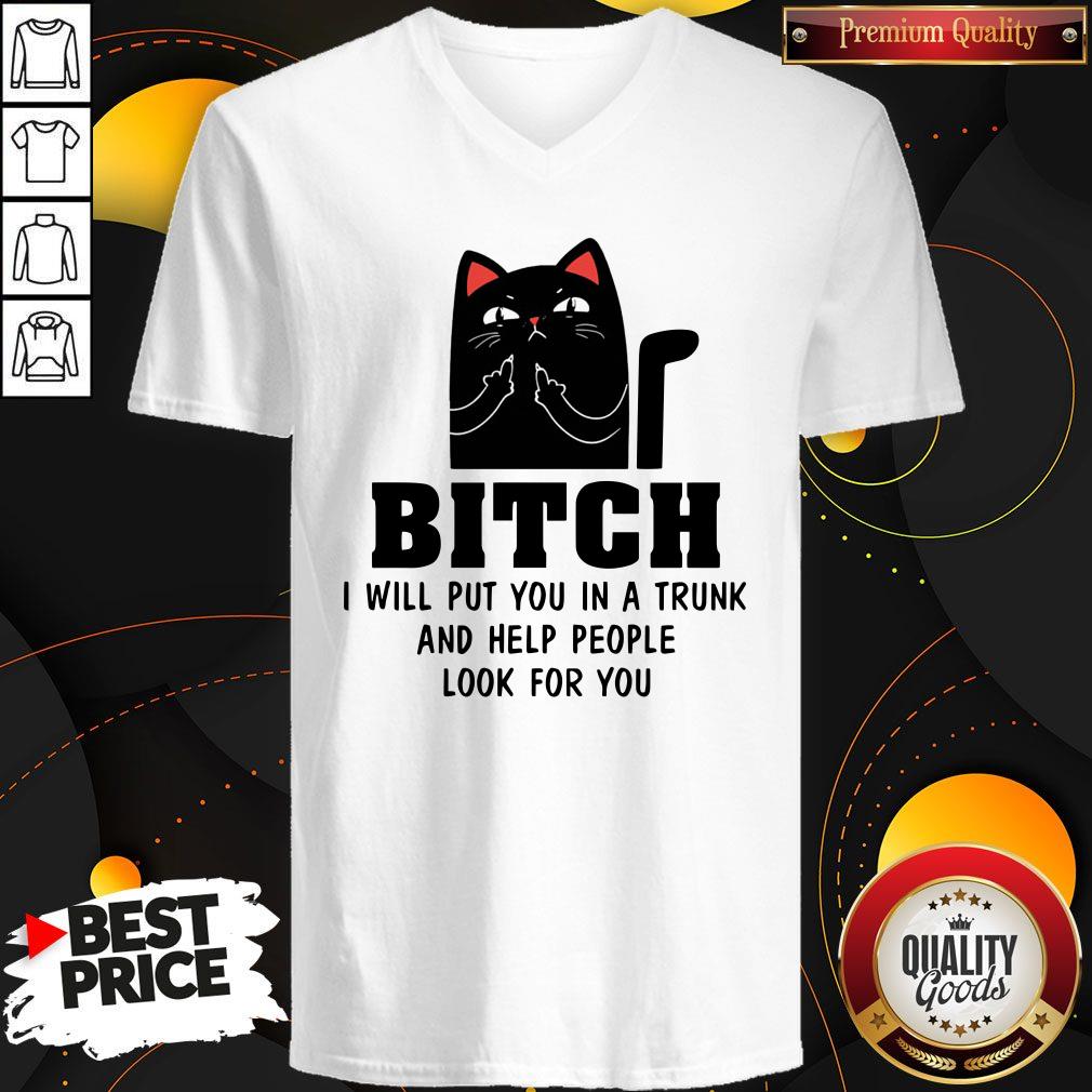 Top Cat Bitch I Will Put You In A Trunk And Help People Look For You Shirt