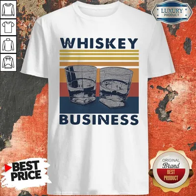 Top Whiskey Business Vintage Shirt