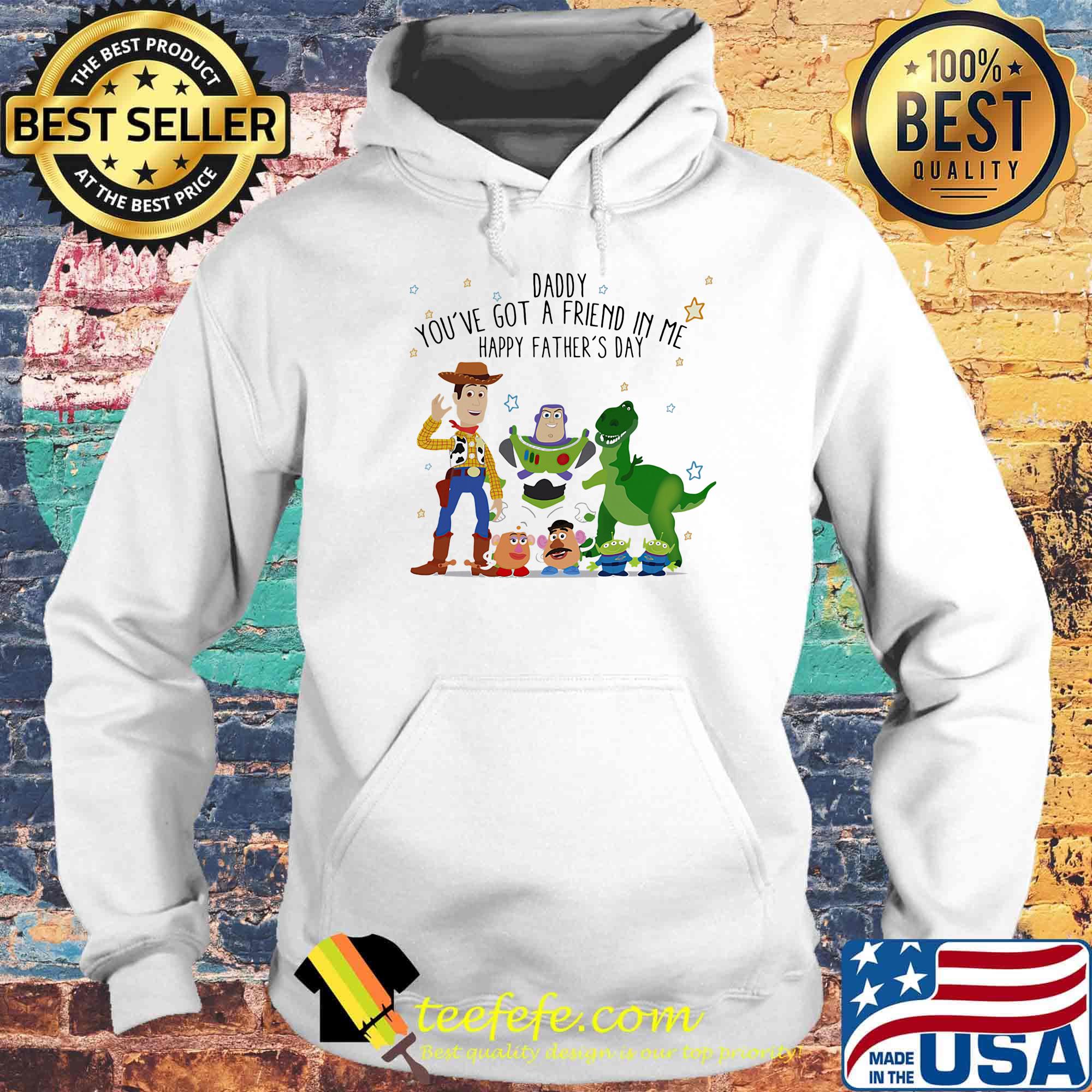 Toy story daddy you've got a friend in me happy father's day stars s Hoodie Toy story daddy you've got a friend in me happy father's day stars s Hoodie
