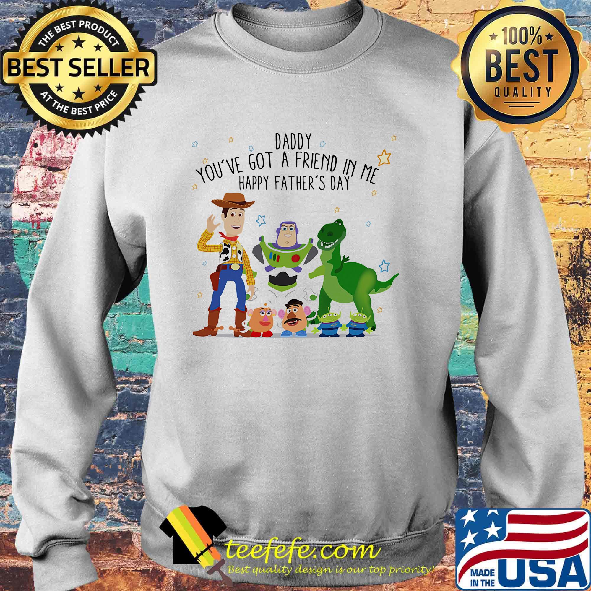 Toy story daddy you've got a friend in me happy father's day stars s Sweater Toy story daddy you've got a friend in me happy father's day stars s Sweater