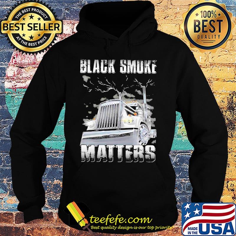 Truck black smoke matters s Hoodie Truck black smoke matters s Hoodie