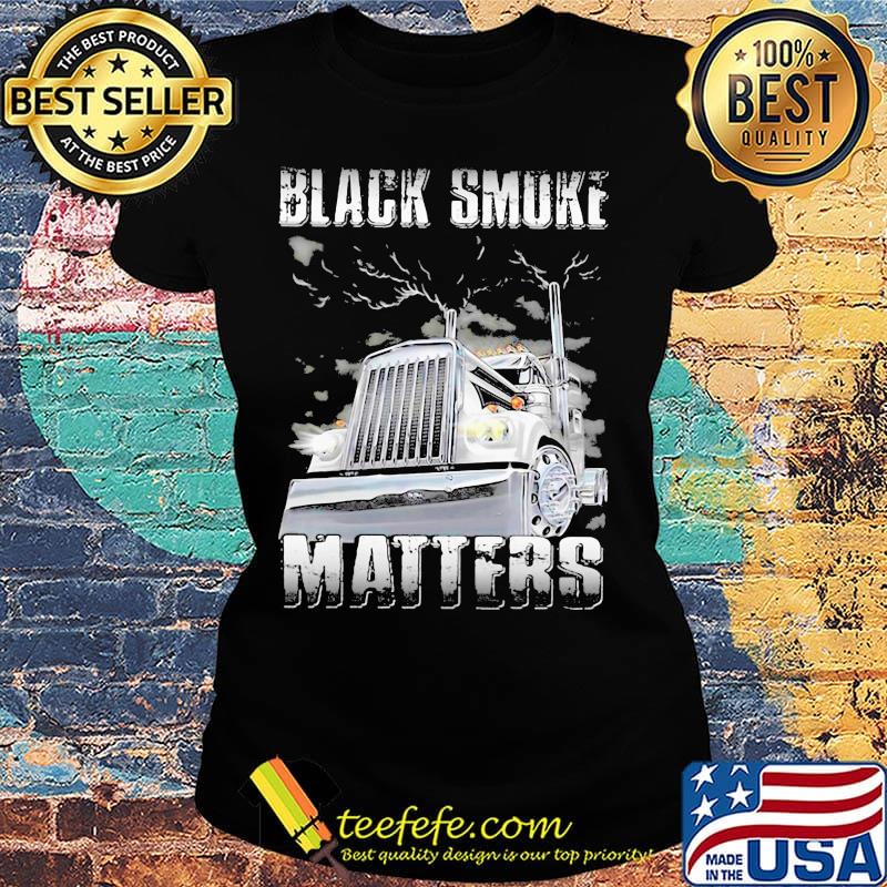 Truck black smoke matters s Ladies tee Truck black smoke matters s Ladies tee