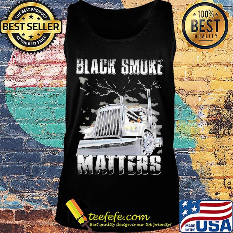 Truck black smoke matters s Tank top Truck black smoke matters s Tank top