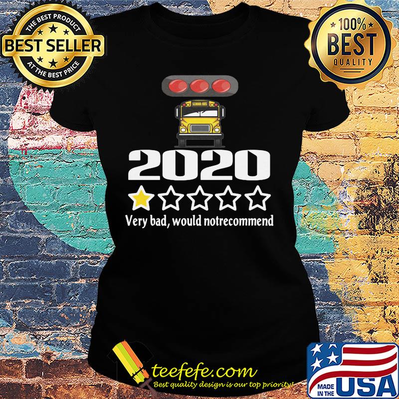 Trucker 2020 very bad would notrecommend stars s Ladies tee Trucker 2020 very bad would notrecommend stars s Ladies tee