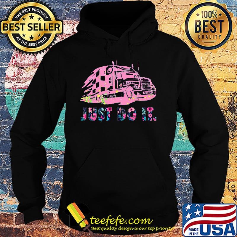 Trucker just do it flowers s Hoodie Trucker just do it flowers s Hoodie