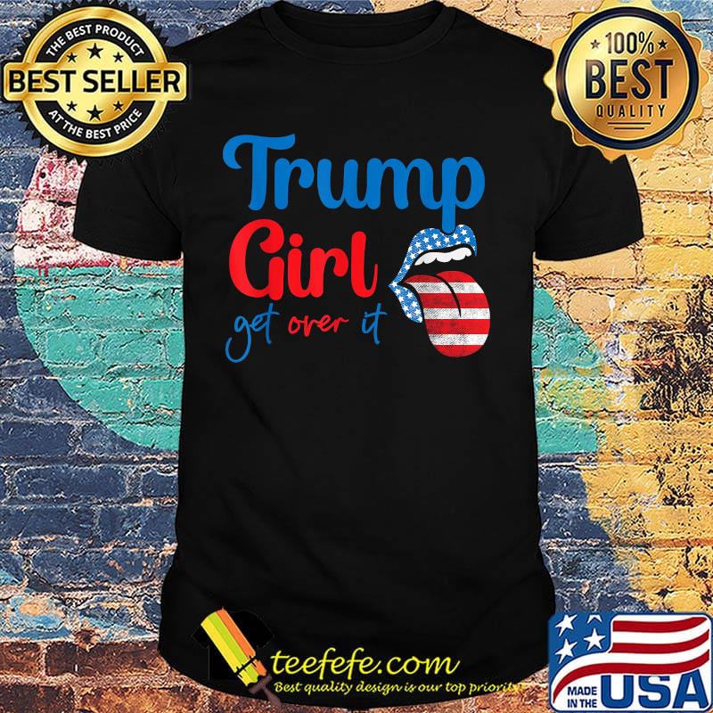 Trump girl get over it lips american flag independence day shirt
