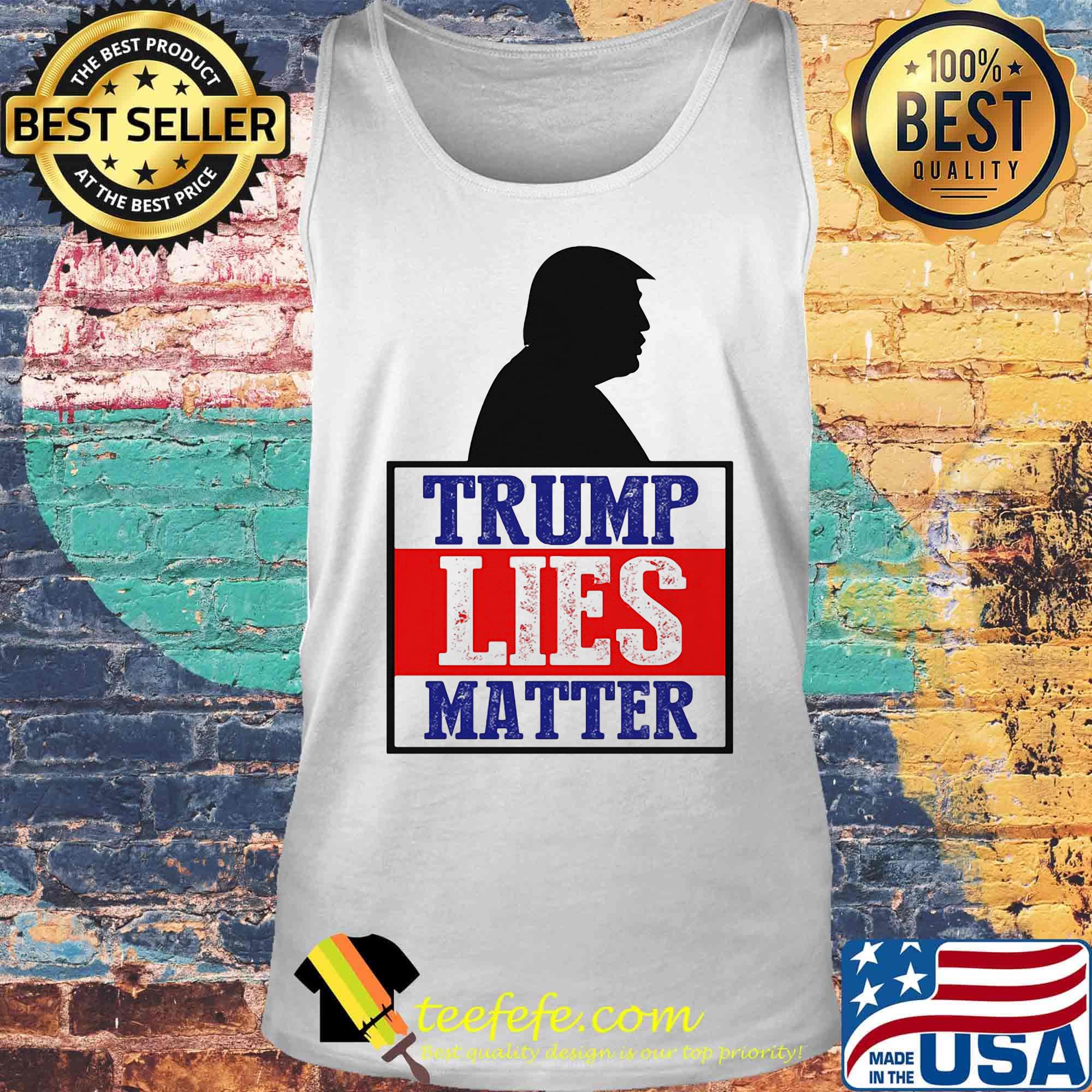 Trump Lies Matter Black White Red Blue Shirt Tank top Trump Lies Matter Black White Red Blue Shirt Tank top
