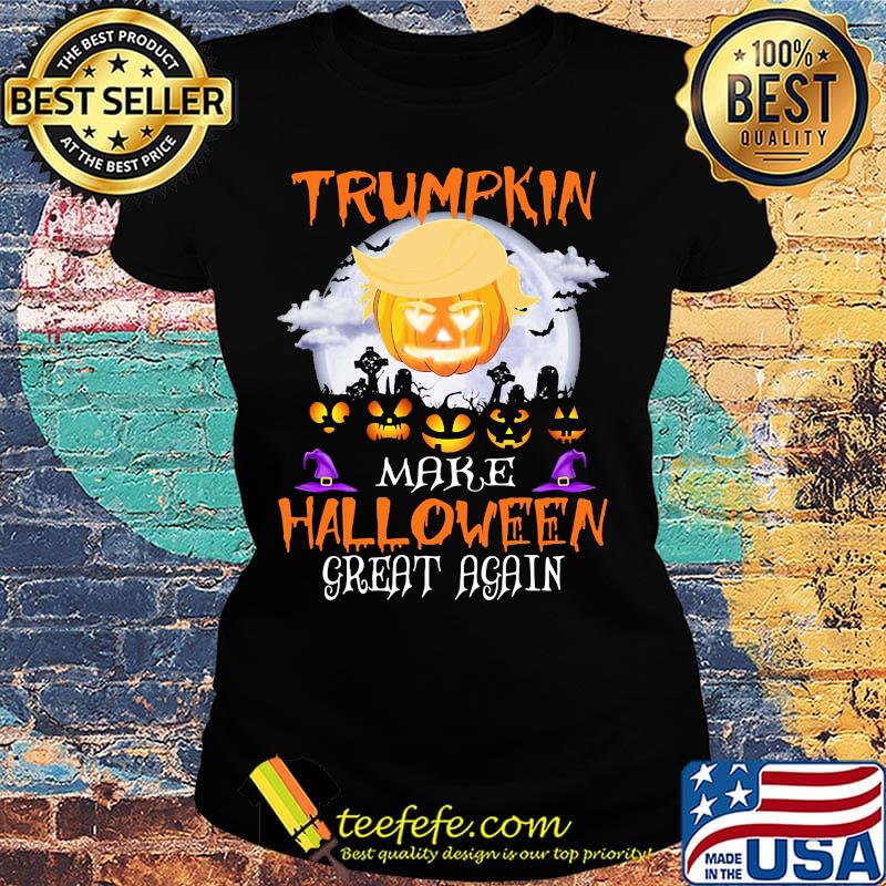 Trumpkin Make Halloween Great Again Trump Hair Pumpkin Shirt Ladies tee Trumpkin Make Halloween Great Again Trump Hair Pumpkin Shirt Ladies tee