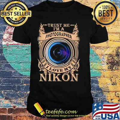 Trust me i'm a photographer i love my nikon night shirt
