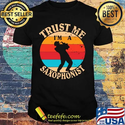 Trust Me I'm A Saxophonist Man Vintage Retro Shirt