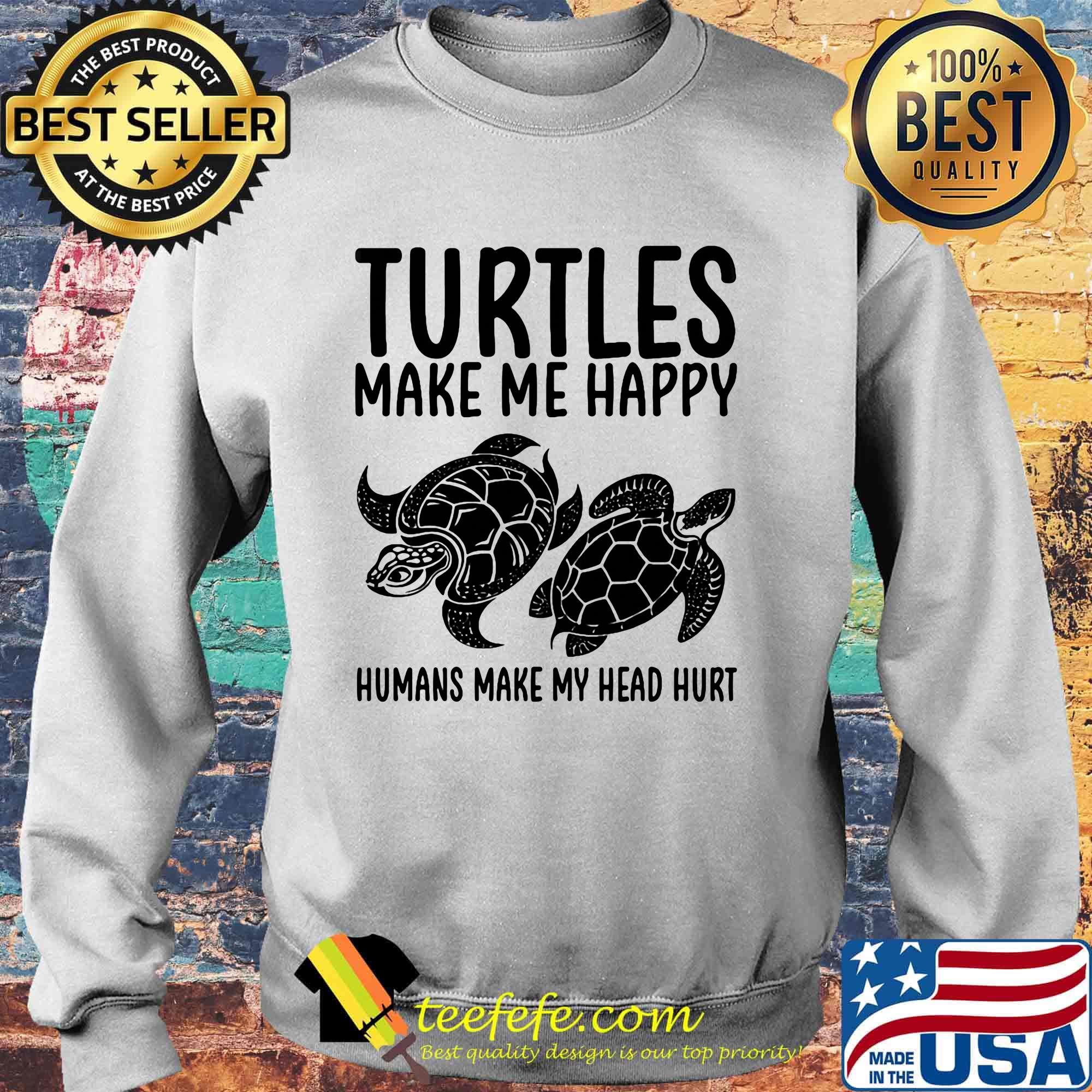 Turtles make me happy humans make my head hurt white s Sweater Turtles make me happy humans make my head hurt white s Sweater