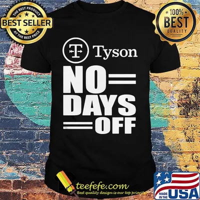 Tyson logo no days off shirt