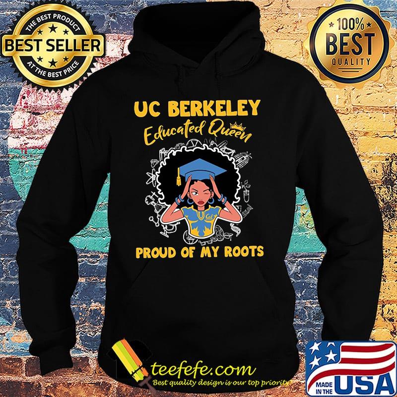 Uc berkeley educated queen girl proud of my roots custom grad graduation s Hoodie Uc berkeley educated queen girl proud of my roots custom grad graduation s Hoodie