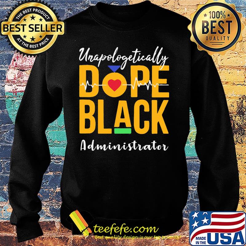 Unapologetically dope black administrator heartbeat s Sweater Unapologetically dope black administrator heartbeat s Sweater