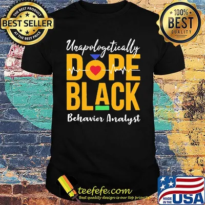 Unapologetically dope black behavior analyst heartbeat shirt