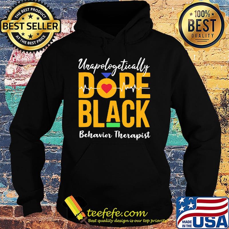 Unapologetically dope black behavioral therapist heartbeat s Hoodie Unapologetically dope black behavioral therapist heartbeat s Hoodie