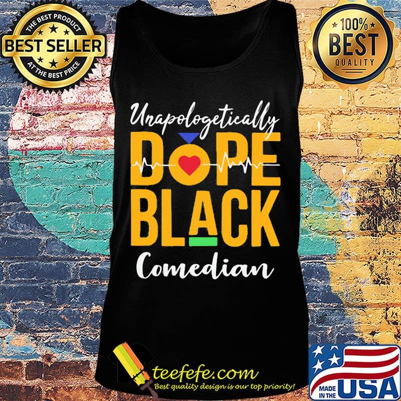 Unapologetically dope black comedian heartbeat s Tank top Unapologetically dope black comedian heartbeat s Tank top