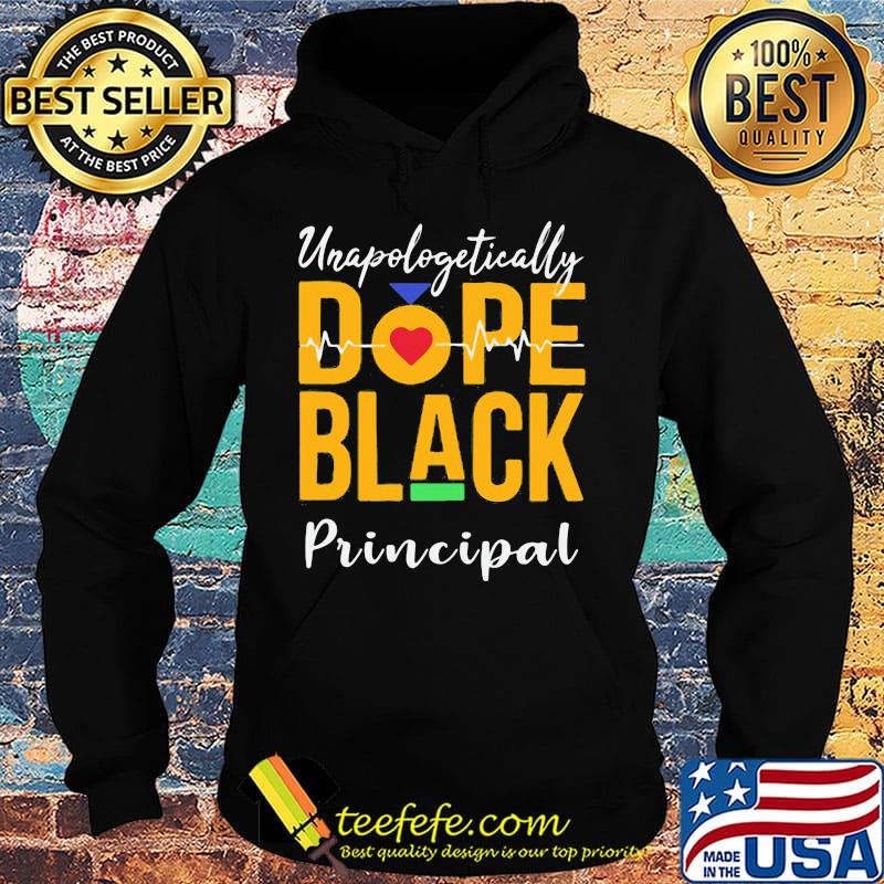 Unapologetically dope black principal heartbeat s Hoodie Unapologetically dope black principal heartbeat s Hoodie