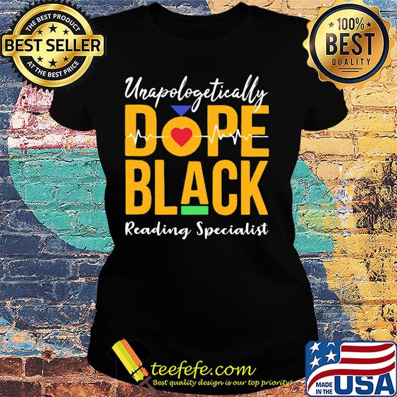 Unapologetically dope black reading specialist heartbeat s Ladies tee Unapologetically dope black reading specialist heartbeat s Ladies tee