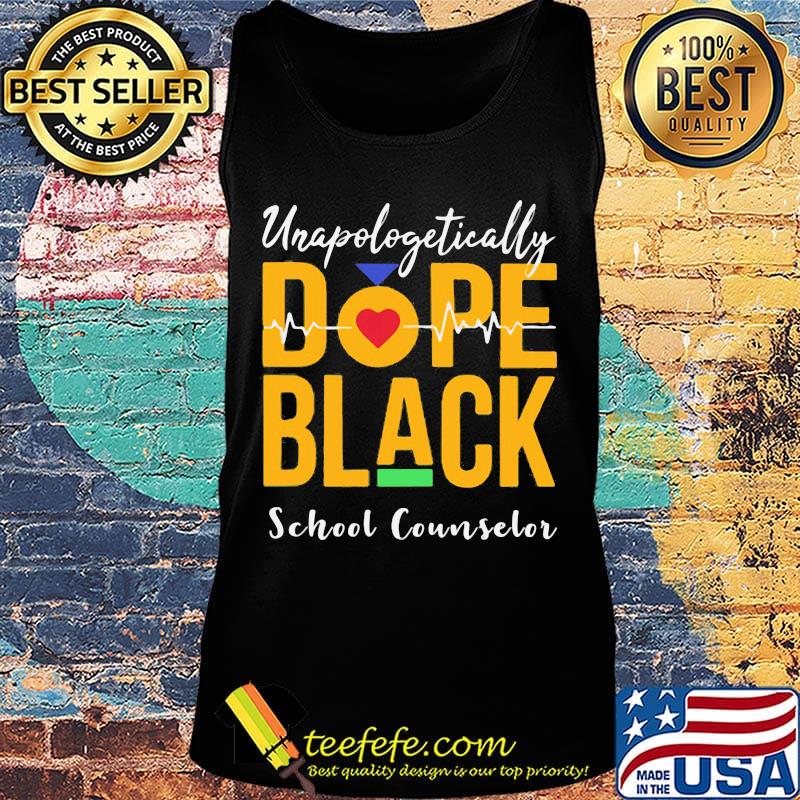 Unapologetically dope black school counselor heartbeat s Tank top Unapologetically dope black school counselor heartbeat s Tank top