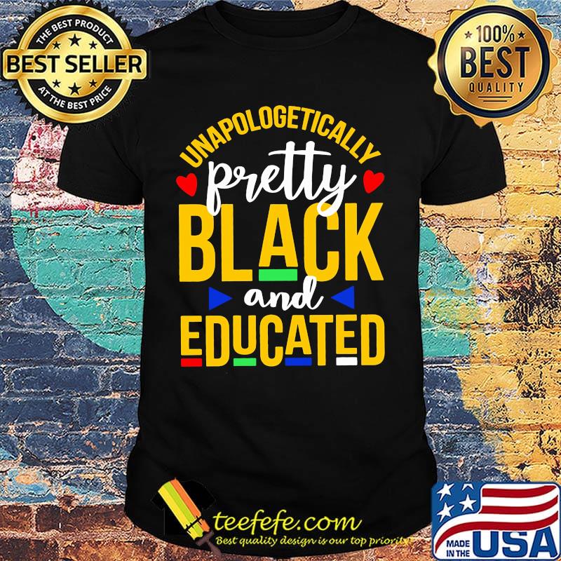Unapologetically pretty black and educated classic shirt