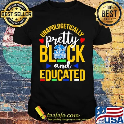 Unapologetically pretty black and educated hampton pirates styles 90's shirt