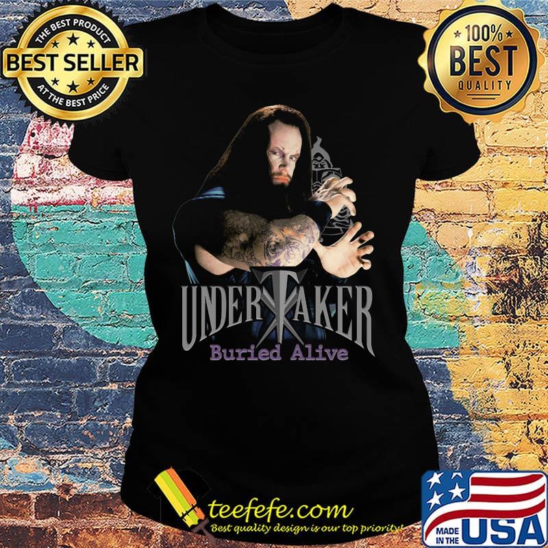 Undertaker buried alive professional wrestler s Ladies tee Undertaker buried alive professional wrestler s Ladies tee