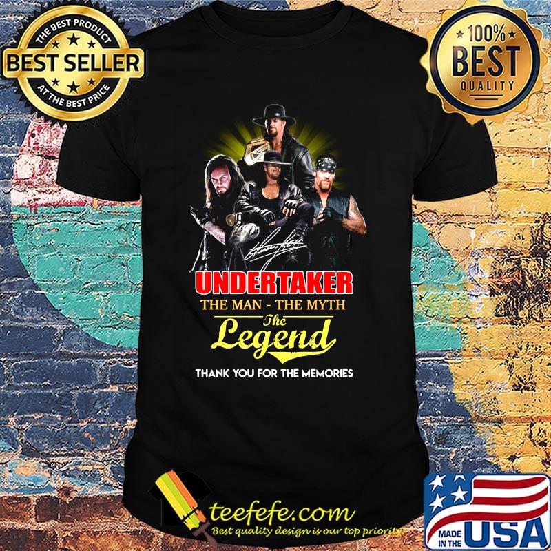 Undertaker the man the myth the legend thank you for the memories light shirt Undertaker the man the myth the legend thank you for the memories light shirt