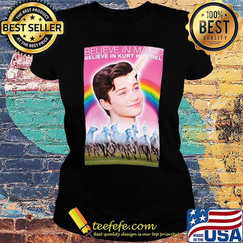 Unicorn believe in magic believe in kurt hummel s Ladies tee Unicorn believe in magic believe in kurt hummel s Ladies tee
