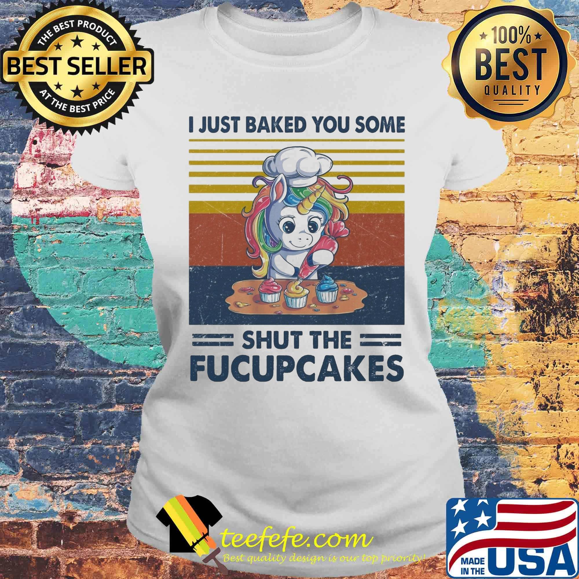 Unicorn i just baked you some shut the fucupcakes vintage retro s Laides tee Unicorn i just baked you some shut the fucupcakes vintage retro s Laides tee