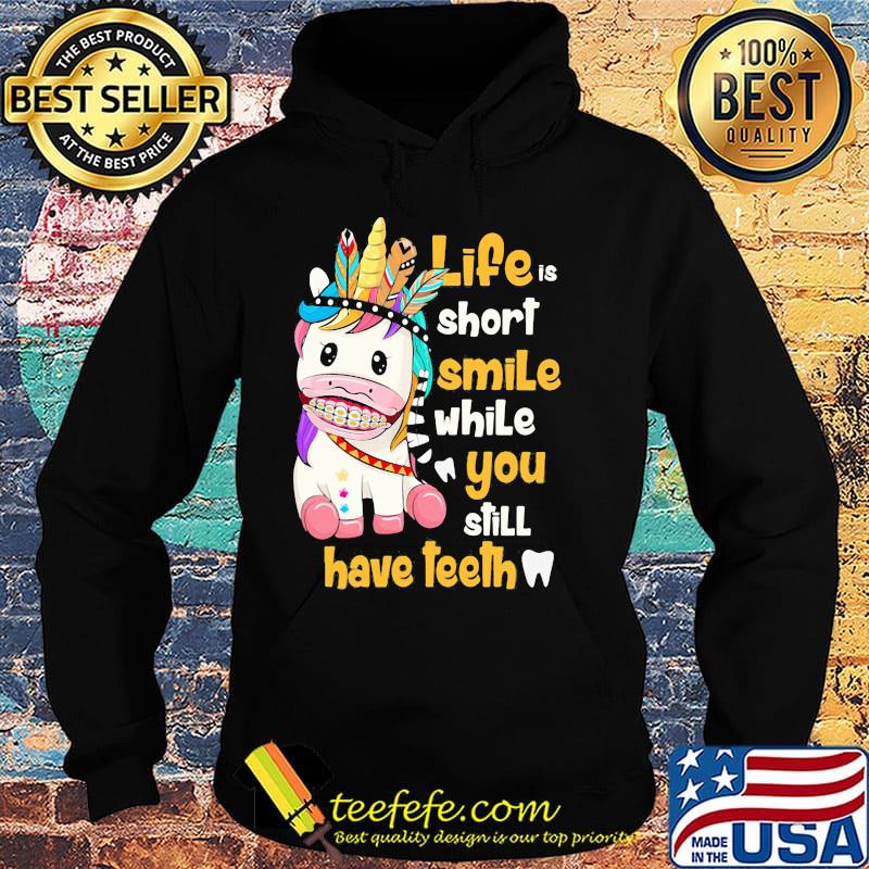 Unicorn native life is short smile while you still have teeth s Hoodie Unicorn native life is short smile while you still have teeth s Hoodie
