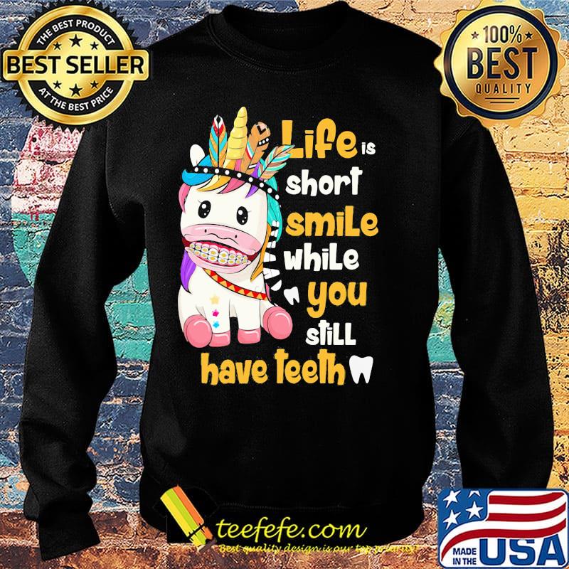 Unicorn native life is short smile while you still have teeth s Sweater Unicorn native life is short smile while you still have teeth s Sweater