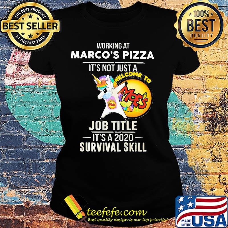 Unicorn working at marco's pizza it's not just a job title it's a 2020 survival skill s Ladies tee Unicorn working at marco's pizza it's not just a job title it's a 2020 survival skill s Ladies tee