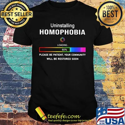 Uninstalling Homophobia Please Be Patient Your Conmunnity Will Be Restored Soon Shirt