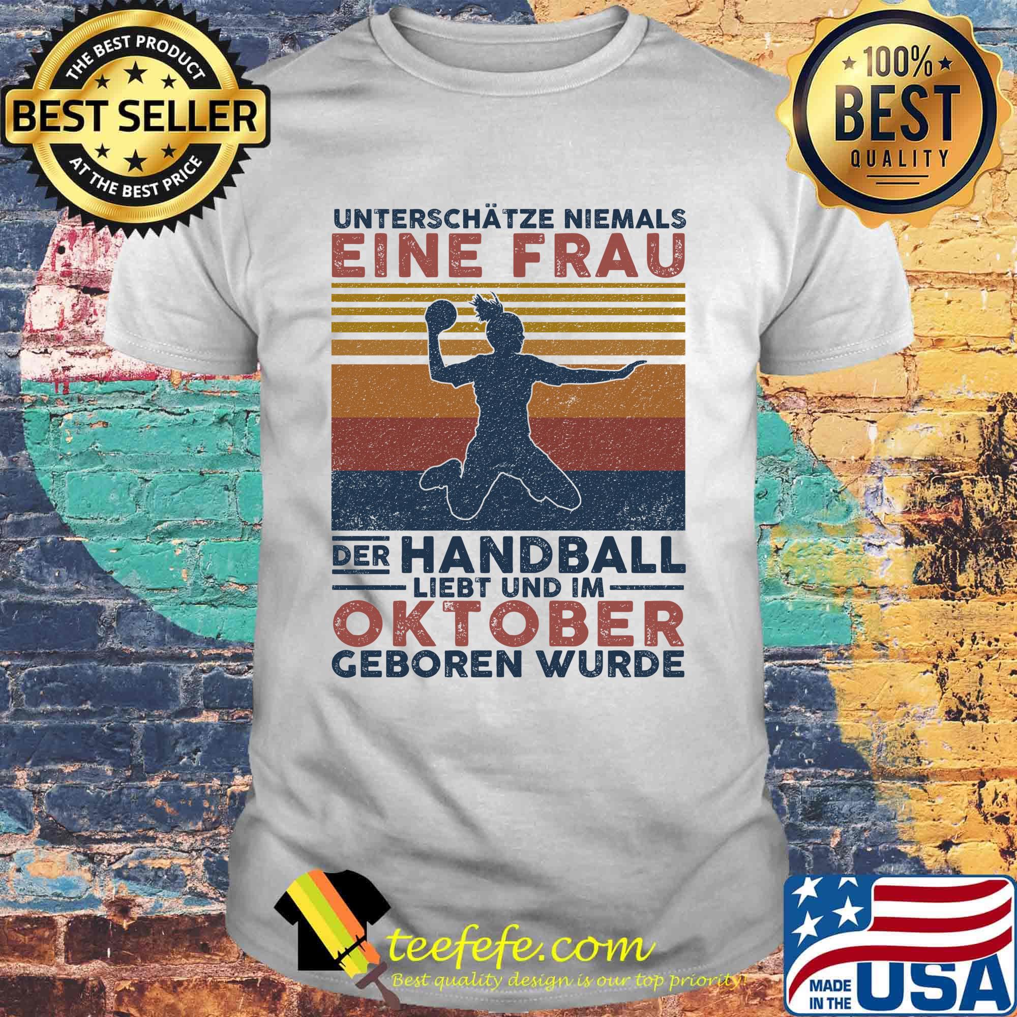 Unterschätze Niemals Eine Frau Der Handball Liebt Und Im Oktober Geboren Wurde Vintage Retro Shirt