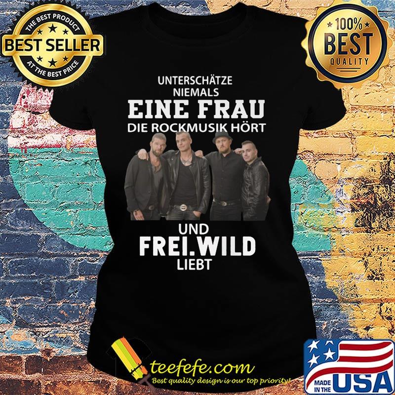 Unterschatze niemals eine frau die rockmusik hort und frei wild liiebt s Ladies tee Unterschatze niemals eine frau die rockmusik hort und frei wild liiebt s Ladies tee