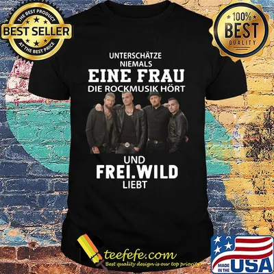Unterschätze niemals eine frau die rockmusik hort und frei wild liiebt shirt