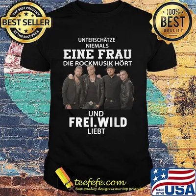 Unterschatze niemals eine frau die rockmusik hort und frei wild liiebt shirt