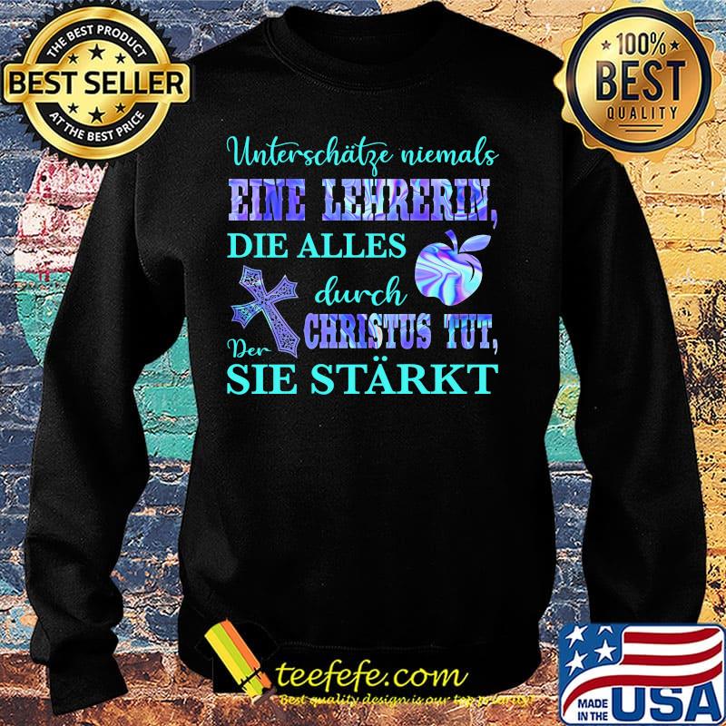 Unterschätze niemals eine lehrerin die alles durch der christus tut sie starkt s Sweater Unterschätze niemals eine lehrerin die alles durch der christus tut sie starkt s Sweater