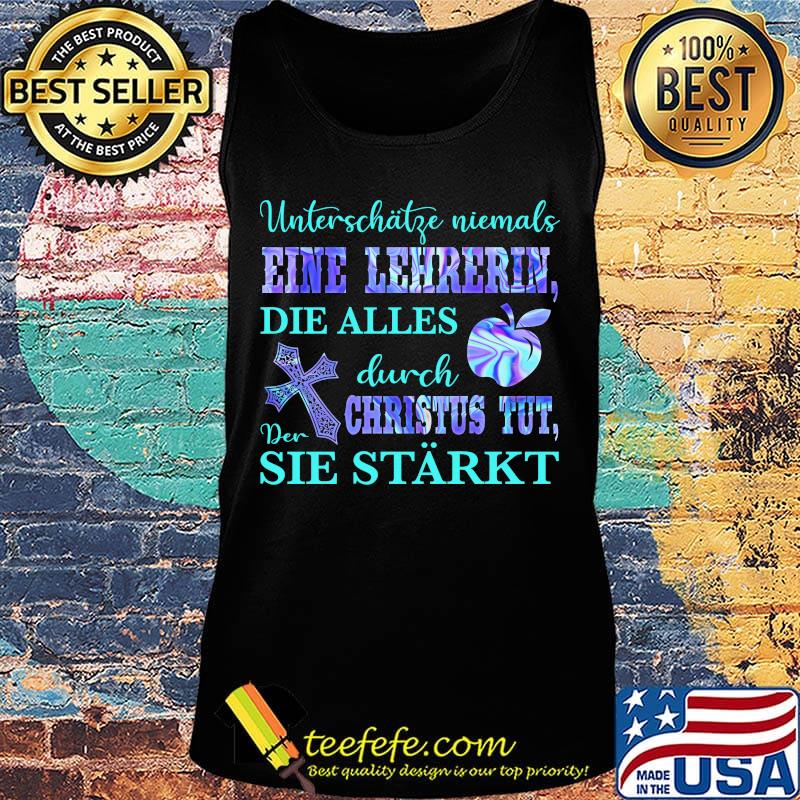 Unterschätze niemals eine lehrerin die alles durch der christus tut sie starkt s Tank top Unterschätze niemals eine lehrerin die alles durch der christus tut sie starkt s Tank top