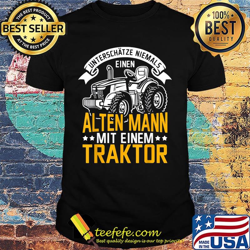 Unterschätze niemals einen alten mann mit einem traktor shirt