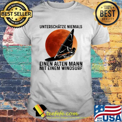 Unterschatze niemals einen alten mann mit einem windsurf sunset shirt
